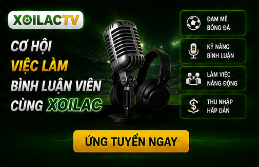 Cơ hội việc làm bình luận viên cùng Xoilac