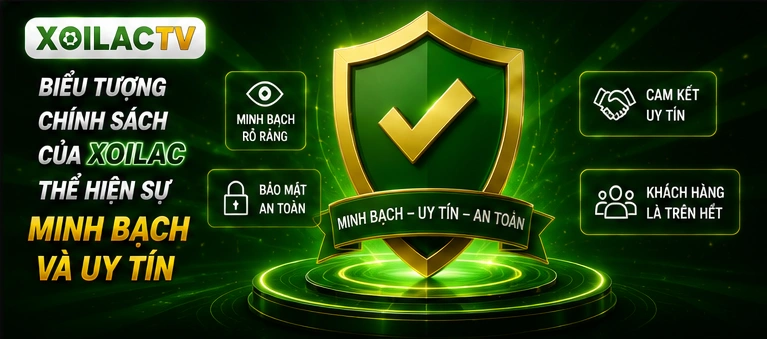 Biểu tượng chính sách của Xoilac thể hiện sự minh bạch và uy tín