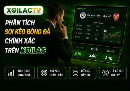 Phân tích soi kèo bóng đá chính xác trên Xoilac