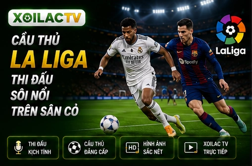 Cầu thủ La Liga thi đấu sôi nổi trên sân cỏ