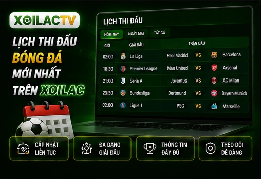 Lịch thi đấu bóng đá mới nhất trên Xoilac